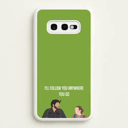 I'll Follow You Anywhere Ellie And Joel  - The Last Of us Phone Case for Galaxy S10e