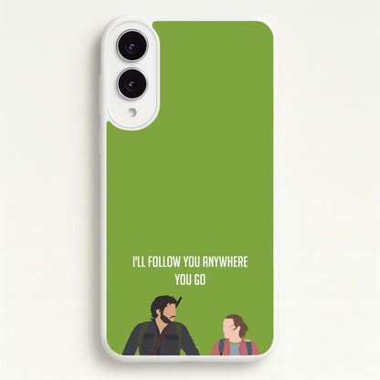 I'll Follow You Anywhere Ellie And Joel  - The Last Of us Phone Case for Galaxy S25 Edge