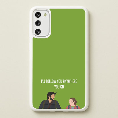 I'll Follow You Anywhere Ellie And Joel  - The Last Of us Phone Case for Galaxy S20FE