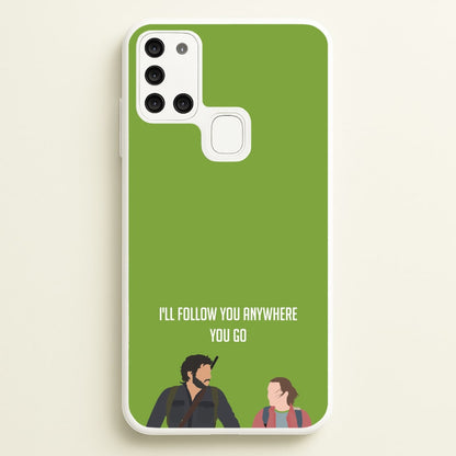 I'll Follow You Anywhere Ellie And Joel  - The Last Of us Phone Case for Galaxy A21s