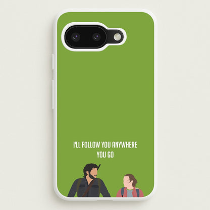 I'll Follow You Anywhere Ellie And Joel  - The Last Of us Phone Case for Google Pixel 9a
