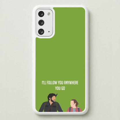 I'll Follow You Anywhere Ellie And Joel  - The Last Of us Phone Case for Galaxy Note 20