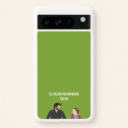 I'll Follow You Anywhere Ellie And Joel  - The Last Of us Phone Case for Google Pixel 8 Pro