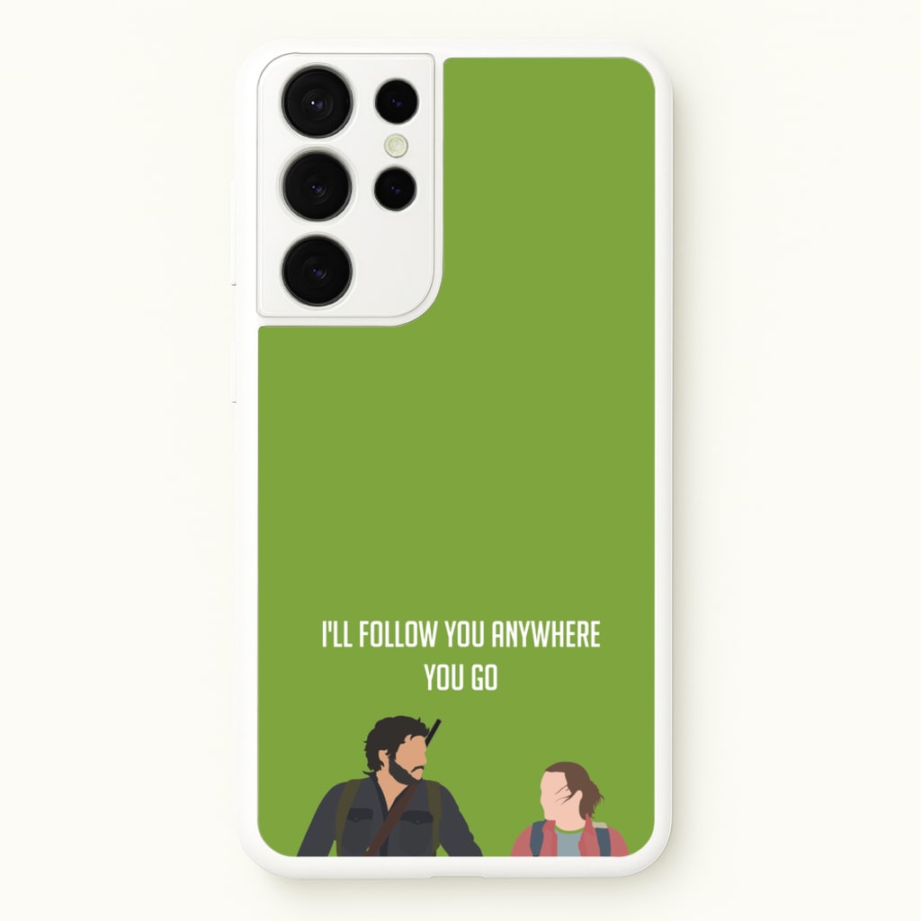 I'll Follow You Anywhere Ellie And Joel  - The Last Of us Phone Case for Galaxy S21 Ultra