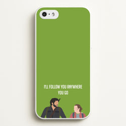 I'll Follow You Anywhere Ellie And Joel  - The Last Of us Phone Case for iPhone 5 / 5s / SE 2016