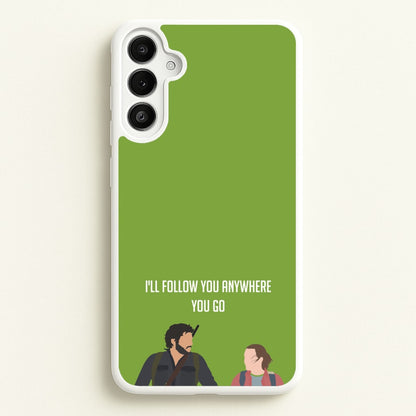I'll Follow You Anywhere Ellie And Joel  - The Last Of us Phone Case for Galaxy A34