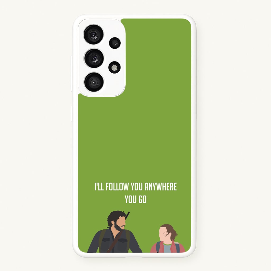 I'll Follow You Anywhere Ellie And Joel  - The Last Of us Phone Case for Galaxy A33