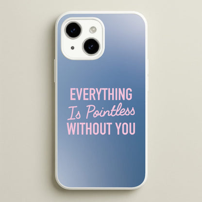 Everything Is Pointless Without You  - Lewis Capaldi Phone Case for iPhone 14