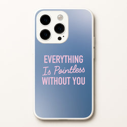 Everything Is Pointless Without You  - Lewis Capaldi Phone Case for iPhone 14 Pro