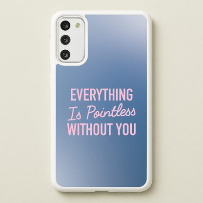 Everything Is Pointless Without You  - Lewis Capaldi Phone Case for Galaxy S20