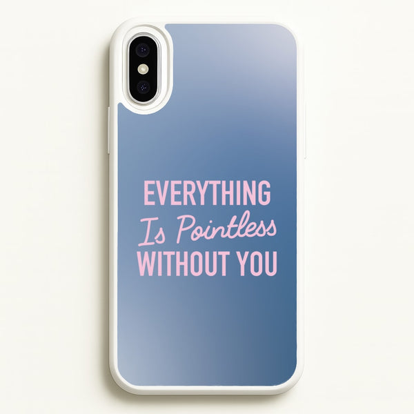 Everything Is Pointless Without You  - Lewis Capaldi Phone Case for iPhone XS Max