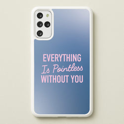 Everything Is Pointless Without You  - Lewis Capaldi Phone Case for Galaxy S20 Plus
