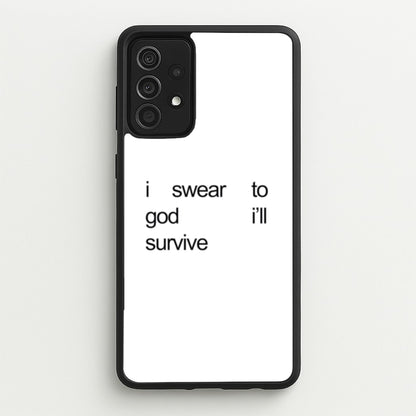 I Swear To God I'll Survive  - Lewis Capaldi Phone Case for Galaxy A52 / A52s