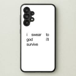 I Swear To God I'll Survive  - Lewis Capaldi Phone Case for Galaxy A13