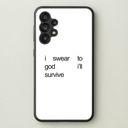 I Swear To God I'll Survive  - Lewis Capaldi Phone Case for Galaxy A13