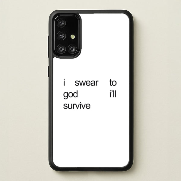 I Swear To God I'll Survive  - Lewis Capaldi Phone Case for Galaxy A71