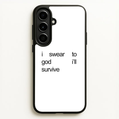 I Swear To God I'll Survive  - Lewis Capaldi Phone Case for Galaxy A56