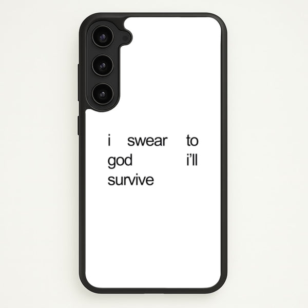 I Swear To God I'll Survive  - Lewis Capaldi Phone Case for Galaxy S23