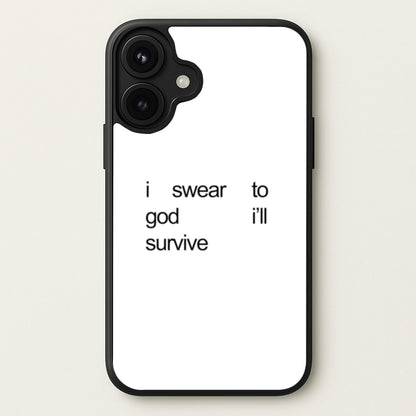 I Swear To God I'll Survive Phone Case for iPhone 17