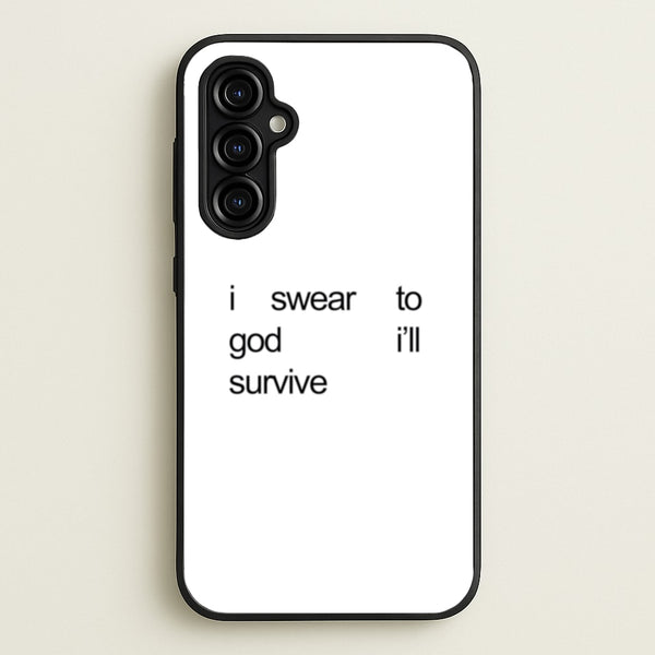 I Swear To God I'll Survive  - Lewis Capaldi Phone Case for Galaxy A54