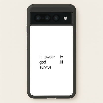 I Swear To God I'll Survive  - Lewis Capaldi Phone Case for Google Pixel 7 Pro