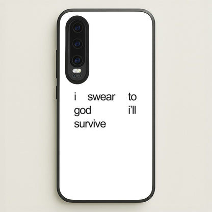 I Swear To God I'll Survive  - Lewis Capaldi Phone Case for Huawei P30