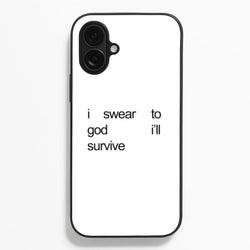 I Swear To God I'll Survive Phone Case