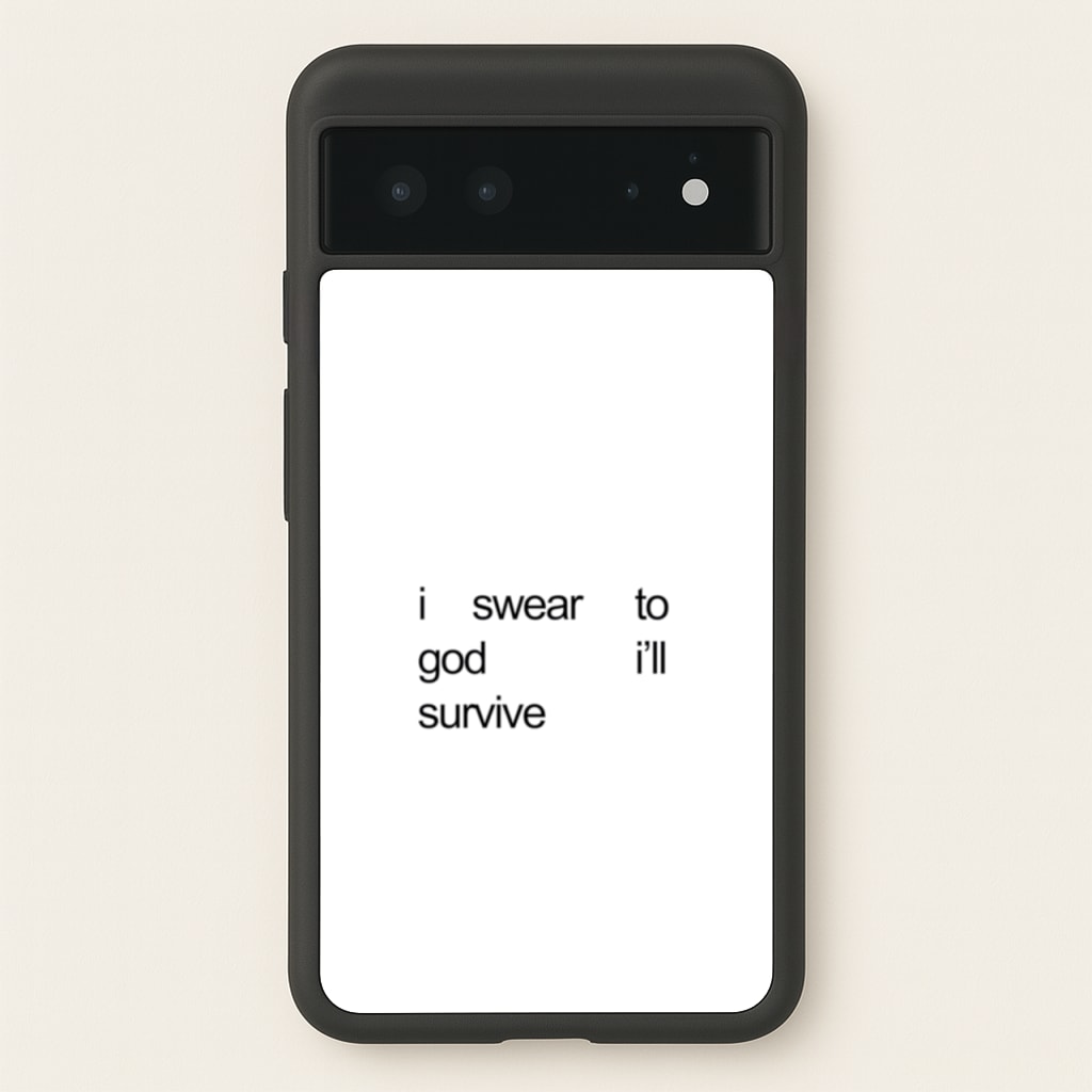 I Swear To God I'll Survive  - Lewis Capaldi Phone Case for Google Pixel 6