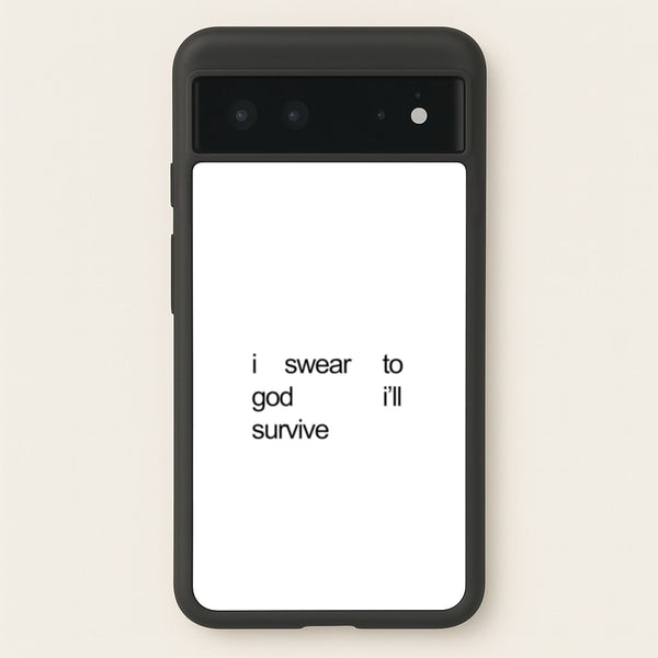 I Swear To God I'll Survive  - Lewis Capaldi Phone Case for Google Pixel 6