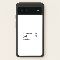 I Swear To God I'll Survive  - Lewis Capaldi Phone Case for Google Pixel 7a