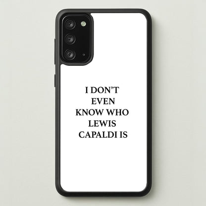 I Don't Even Know  - Lewis Capaldi Phone Case for Galaxy Note 20