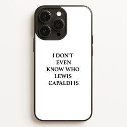 I Don't Even Know  - Lewis Capaldi Phone Case for iPhone 12 Pro Max