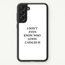 I Don't Even Know  - Lewis Capaldi Phone Case for Galaxy S22