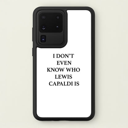 I Don't Even Know  - Lewis Capaldi Phone Case for Galaxy S20 Ultra