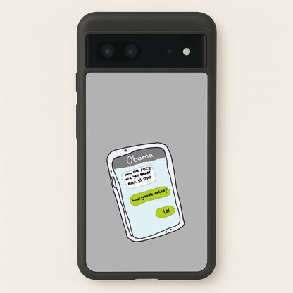 Messaging Obama  - Big Lez Phone Case for Google Pixel 7