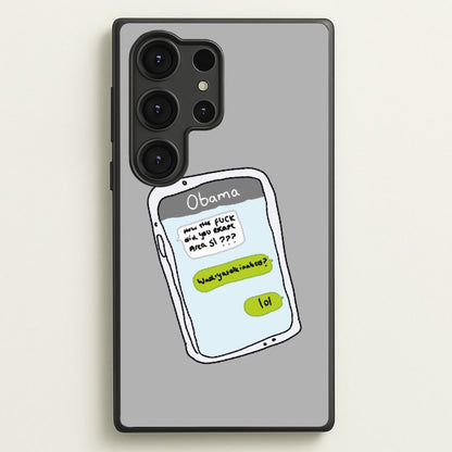 Messaging Obama  - Big Lez Phone Case for Galaxy S25 Ultra