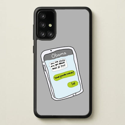 Messaging Obama  - Big Lez Phone Case for Galaxy A71
