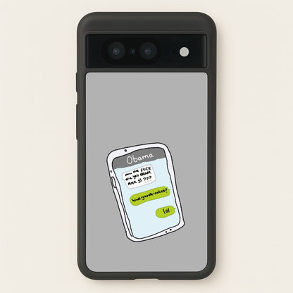 Messaging Obama  - Big Lez Phone Case for Google Pixel 8