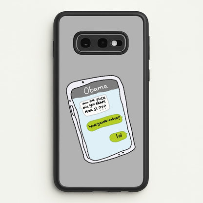 Messaging Obama  - Big Lez Phone Case for Galaxy S10e