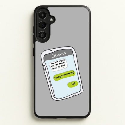 Messaging Obama  - Big Lez Phone Case for Galaxy A36