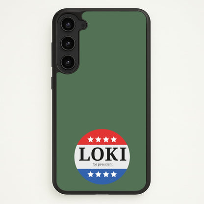Loki For President  - Loki Phone Case for Galaxy S23