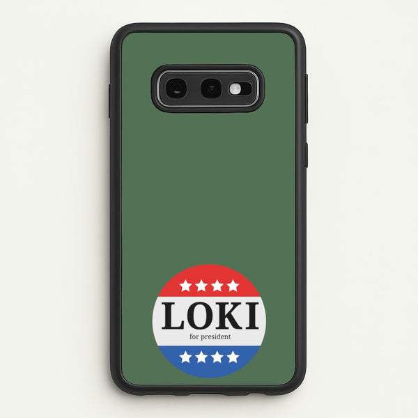 Loki For President  - Loki Phone Case for Galaxy S10e
