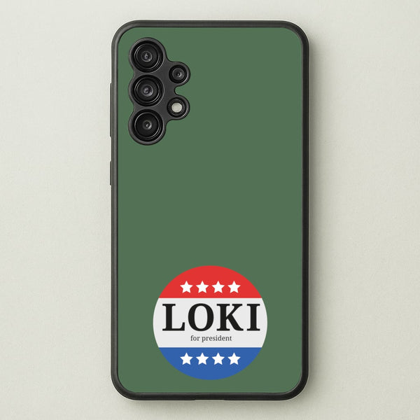 Loki For President  - Loki Phone Case for Galaxy A13
