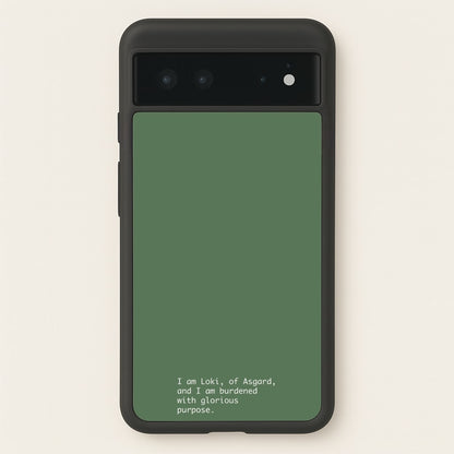 Burdened With Glorious Purpose  - Loki Phone Case for Google Pixel 6