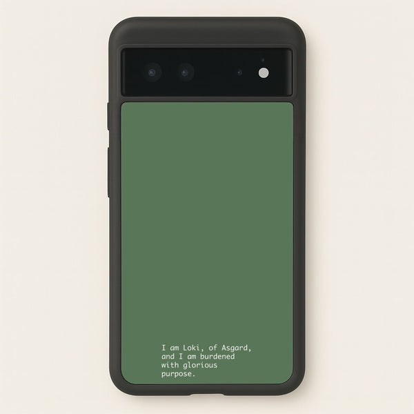 Burdened With Glorious Purpose  - Loki Phone Case for Google Pixel 6