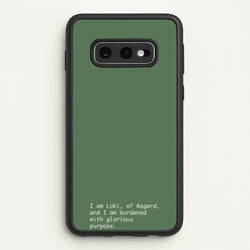 Burdened With Glorious Purpose  - Loki Phone Case for Galaxy S10e