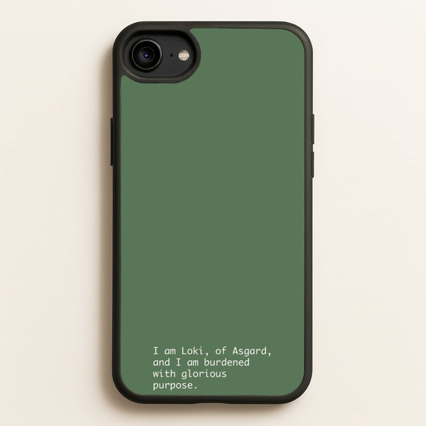 Burdened With Glorious Purpose  - Loki Phone Case for iPhone 6 / 7 / 8 / SE