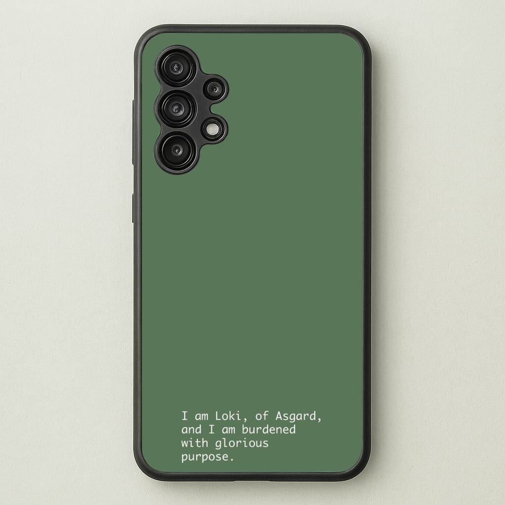 Burdened With Glorious Purpose  - Loki Phone Case for Galaxy A13