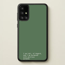 Burdened With Glorious Purpose  - Loki Phone Case for Galaxy A71