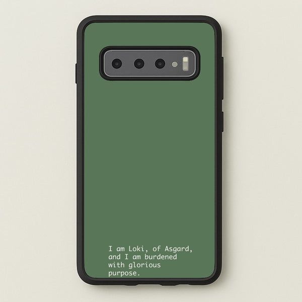 Burdened With Glorious Purpose  - Loki Phone Case for Galaxy S10